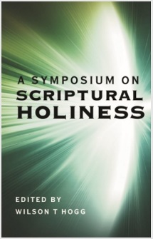 A Symposium on Scriptural Holiness, Edited by: Wilson T. Hogg